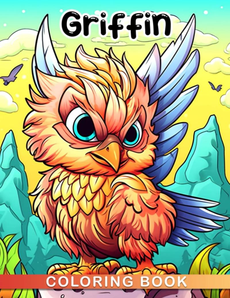 Griffin Coloring Book: Legendary Creature Colouring Pages 30 Illustrations | Drawing Gifts for Kids, Childs to Have Funny Times